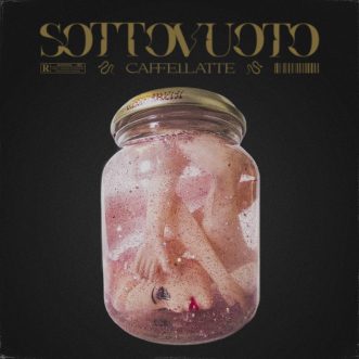 CAFFELLATTE – “SOTTOVUOTO” Il nuovo singolo che anticipa il disco di prossima uscita