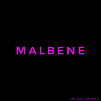 Angelo Iannelli presenta “Malbene” – il suo nuovo singolo